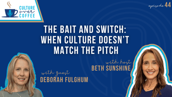 The Bait and Switch: When Culture Doesn't Match the Pitch