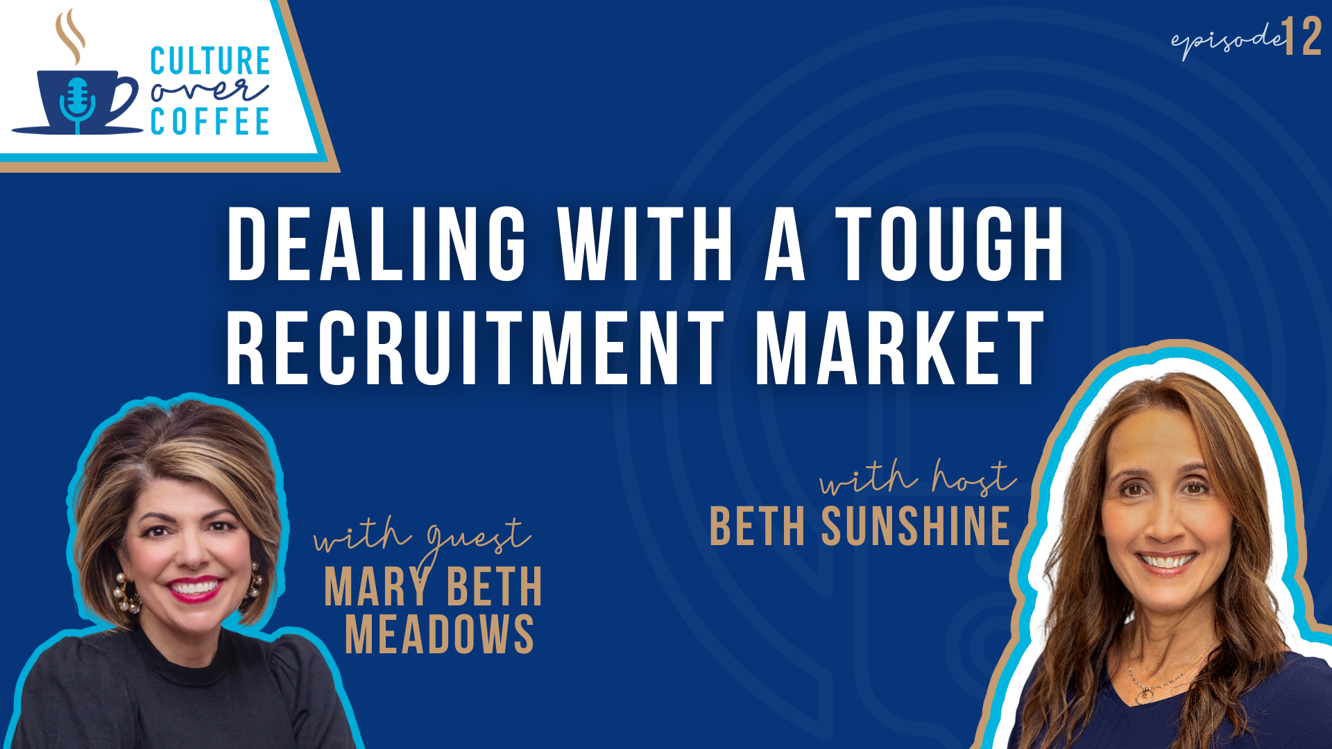 Dealing With a Tough Recruitment Market with Mary Beth Meadows