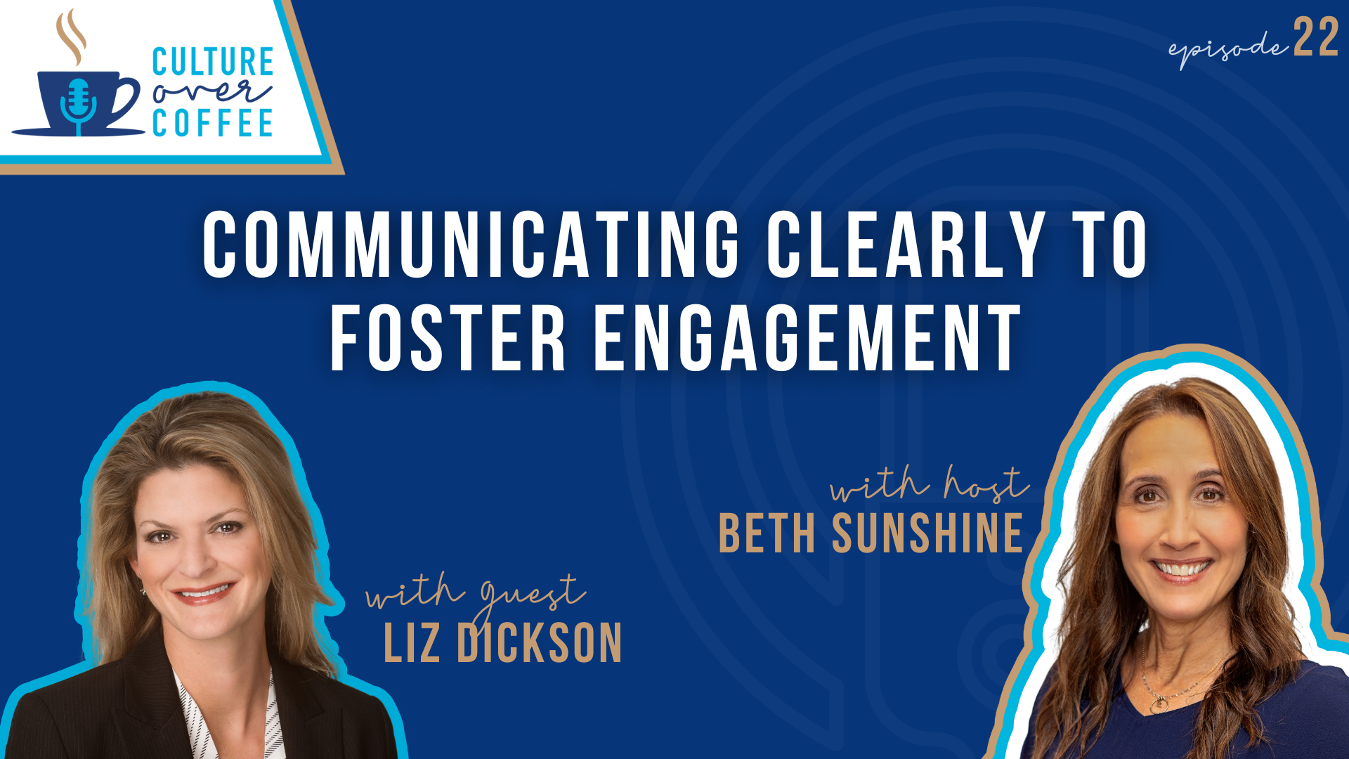 Communicating Clearly to Foster Engagement with Liz Dickson