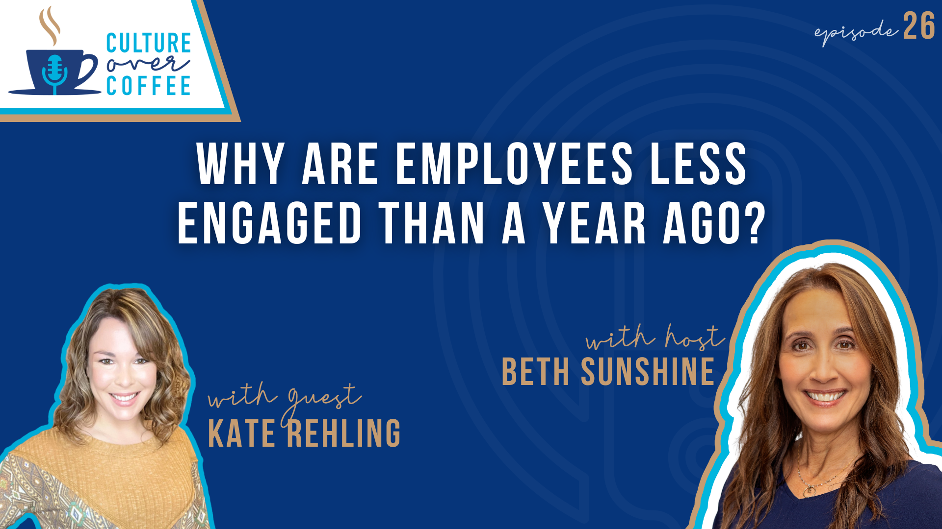 Why Are Employees Less Engaged Than a Year Ago? With Kate Rehling