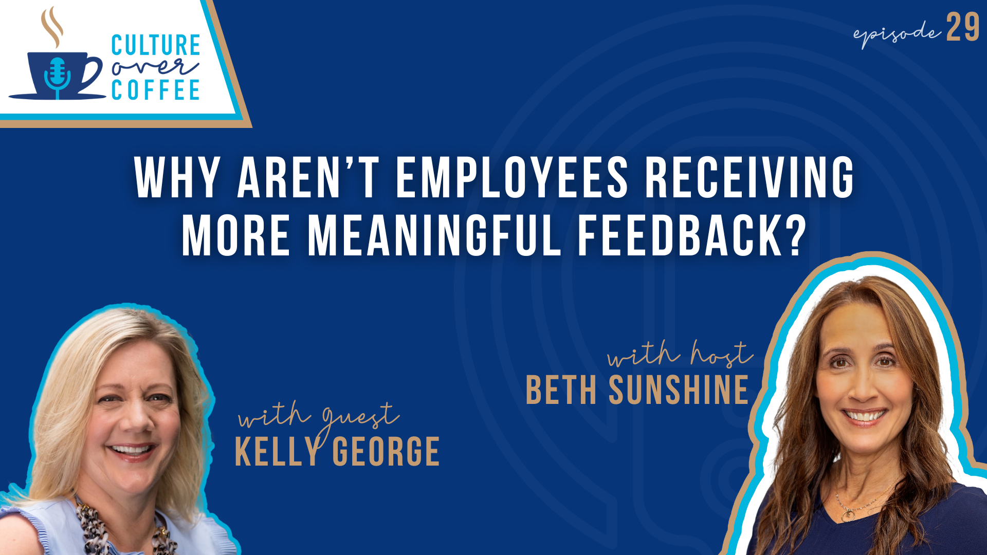 Why Aren’t Employees Receiving More Meaningful Feedback? With Kelly George