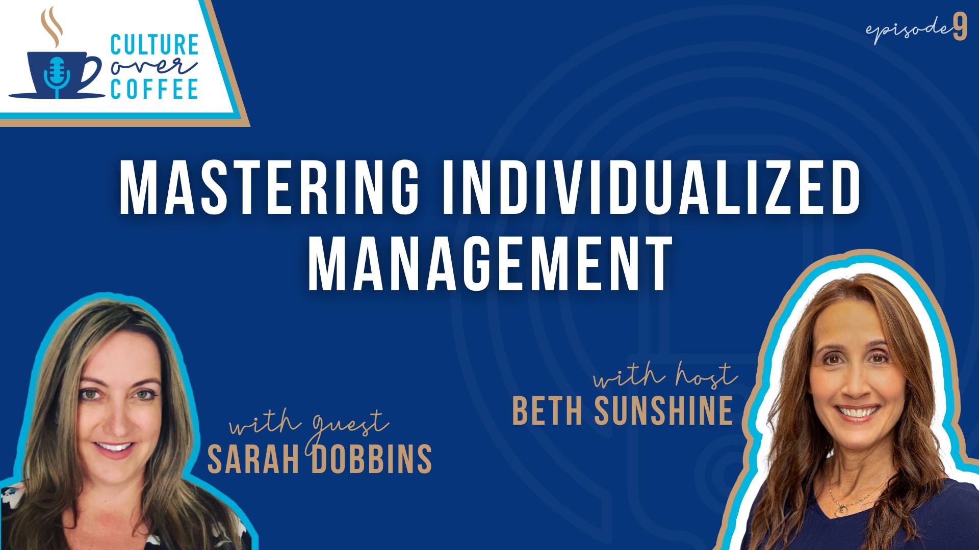 Culture Over Coffee Podcast: Mastering Individualized Management with Sarah Dobbins