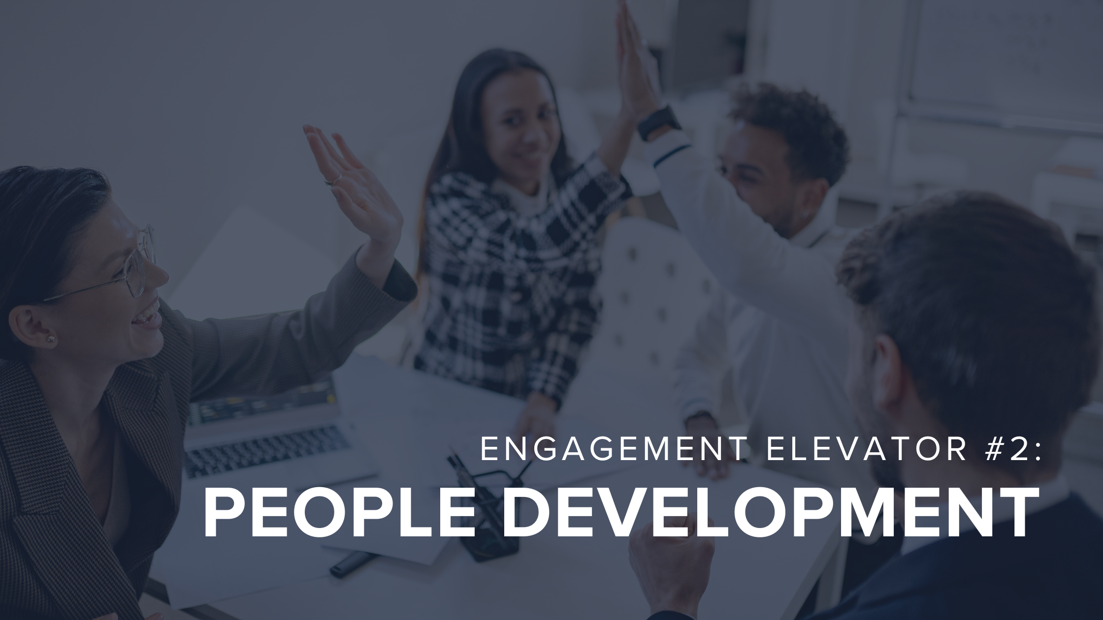 Engagement Elevator #2: People Development